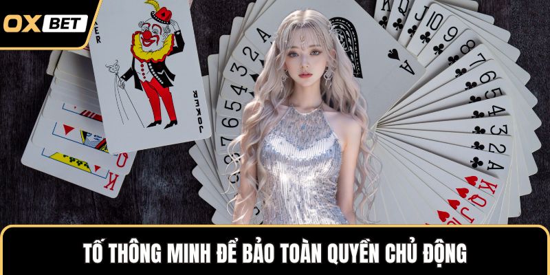 Tố thông minh để bảo toàn quyền chủ động